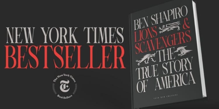 Ben Shapiro Hits NYT Bestsellers List With Roaring Success Of ‘Lions & Scavengers’