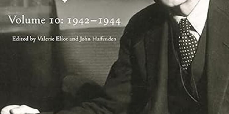 Volume 10, 1942-1944, edited by Valerie Eliot and John Haffenden