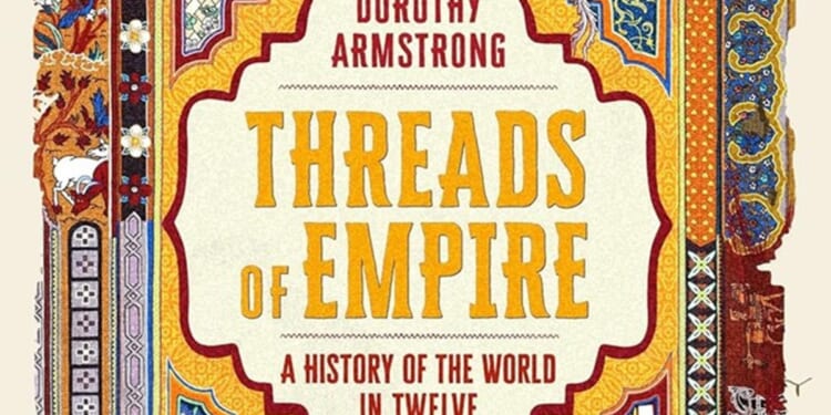 A history of the world in twelve carpets by
Dorothy Armstrong