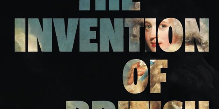 The Invention of British Art by Bendor Grosvenor