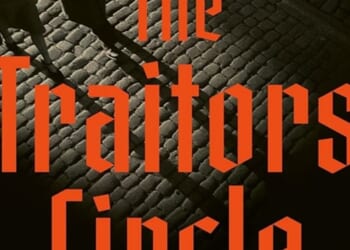 The rebels against the Nazis and the spy who betrayed them by Jonathan Freedland