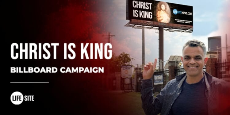 LifeSite's 'Christ is King' billboards viewed 15 million times in the US