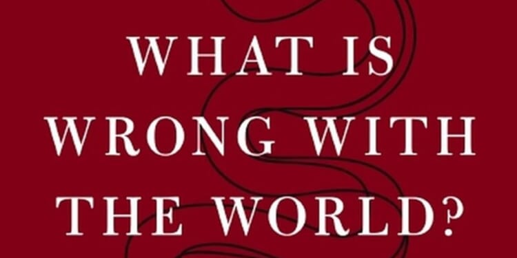 What is Wrong with the World? by Timothy Keller