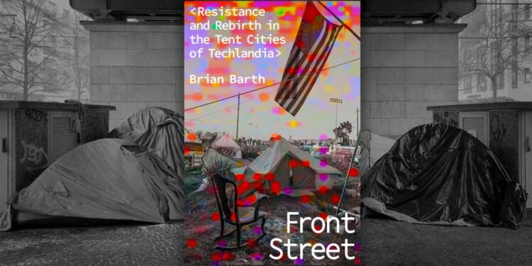 'Front Street' explores homeless cities in Silicon Valley