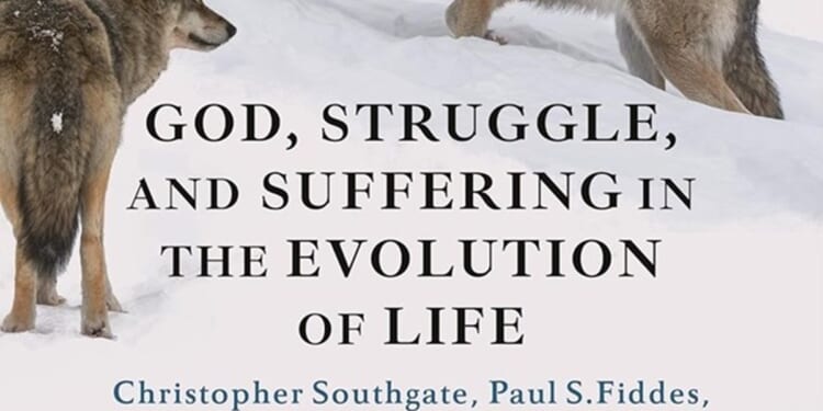 God, Struggle, and Suffering in the Evolution of Life by Christopher Southgate, et al.
