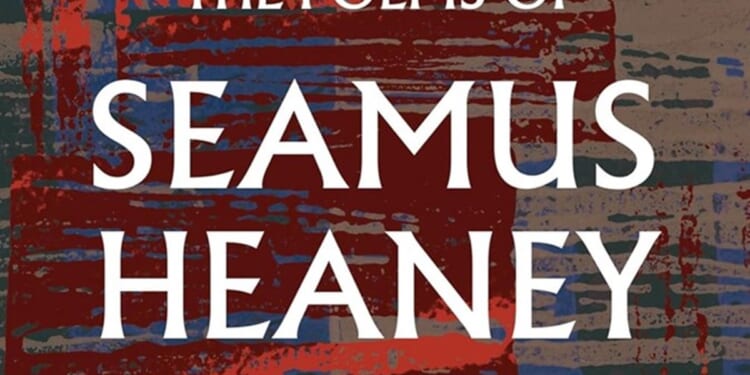 The Poems of Seamus Heaney, edited by Bernard O’Donoghue, Rosie Lavan, and Matthew Hollis